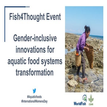 Fish4Thought Event: Gender-inclusive innovations for aquatic food systems tra...