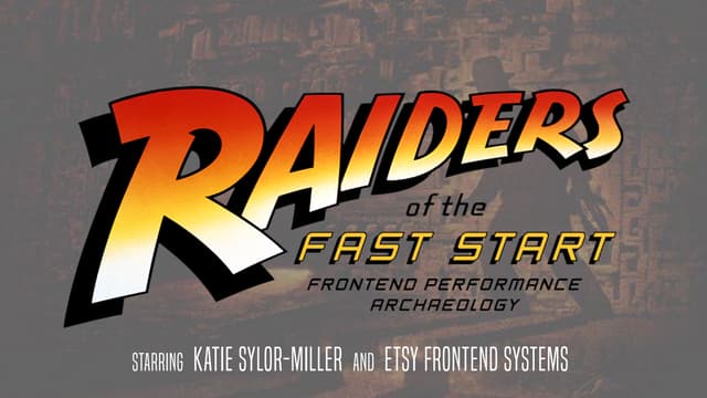 Raiders of the Fast Start: Frontend Performance Archaeology - Performance.now...