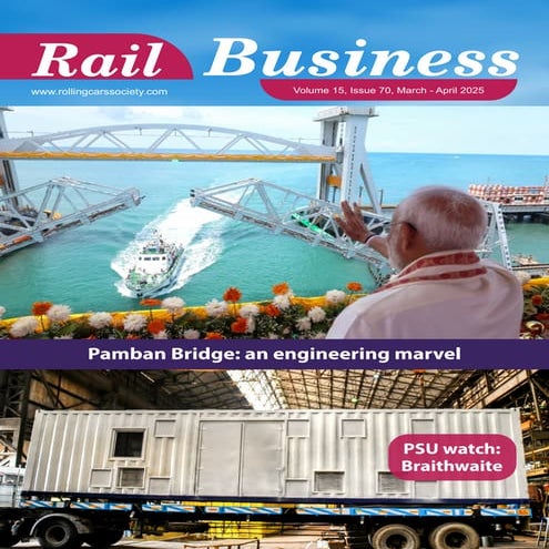 Rail-Business-MagazineMar-Apr-issue-2025 A paper on Pamban Br by Rajesh Prasad