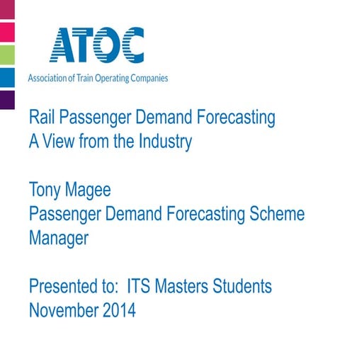 Rail Passenger Demand Forecasting - a view from the industry