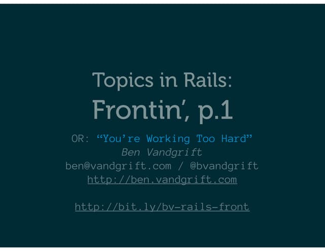 Survey of Front End Topics in Rails