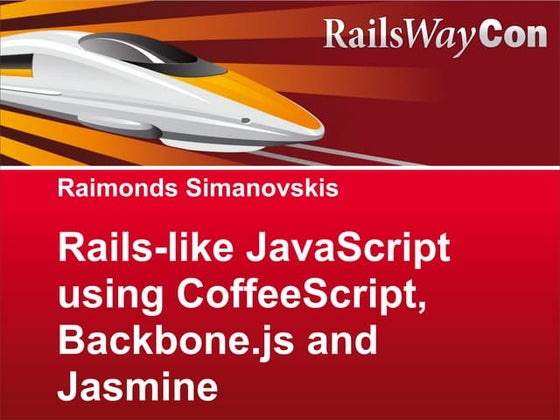 Rails-like JavaScript Using CoffeeScript, Backbone.js and Jasmine