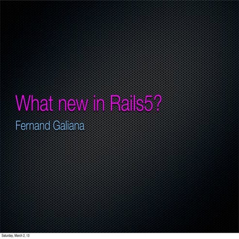 What's new in Rails5?