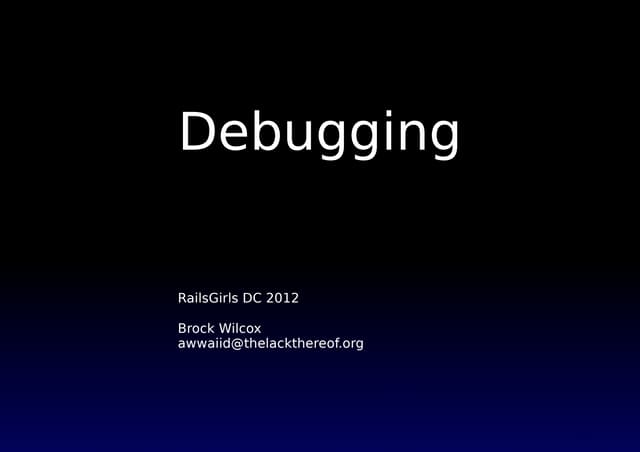 RailsGirls DC 2012 - Debugging
