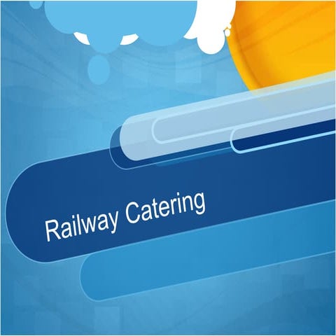 Railway catering in india | PPTX | Rail Travel | Travel Type