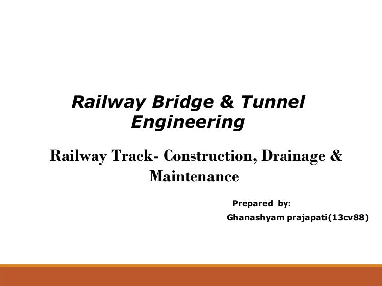 Railway track construction, drainage & maintenence