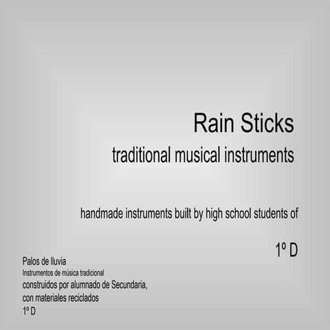 Rain sticks 1 D