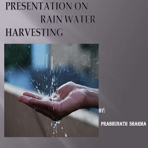 Rainwaterharvesting by...prabhunath sharma