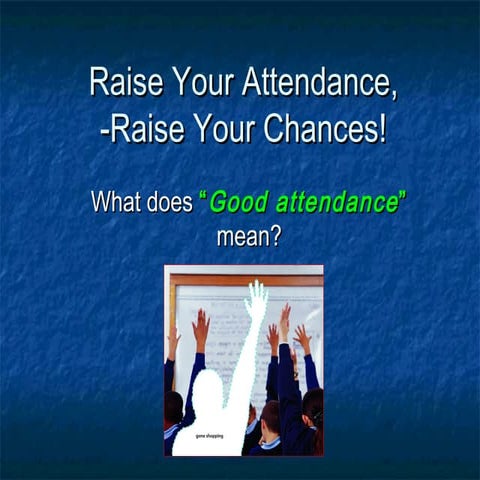Raise your childs attendance  foyer powerpoint (male)