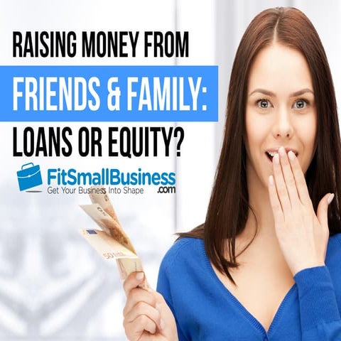 How To Raise Money From Family And Friends The Right Way