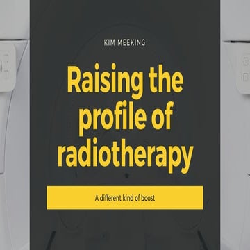 Raising the profile of radiotherapy
