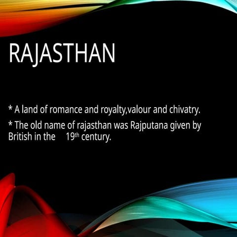 Rajasthan a land of maharaja's, romance and royalty | PPTX