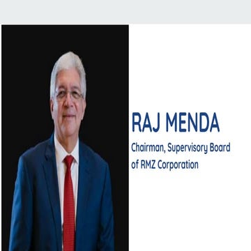 RAJ MENDA Chairman, Supervisory Board of RMZ Corporation