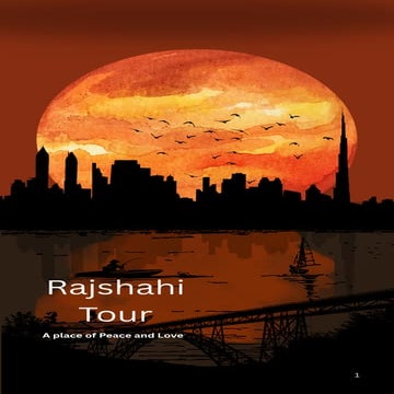 Rajshahi Tour.pdf:A place of Peace and Beauty,A clean city ,A great ...