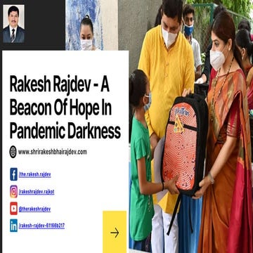 Rakesh Rajdev - A Beacon Of Hope In Pandemic Darkness.pptx