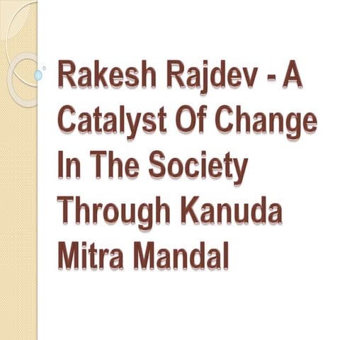 Rakesh Rajdev - A Catalyst Of Change In The Society Through Kanuda ...
