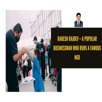 Rakesh Rajdev – The Founder Of Many Companies And NGO.pptx