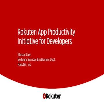 Rakuten app productivity initiative for developers marcus saw