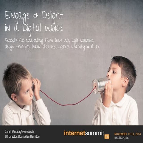 Engage & Delight in a Digital World: Secrets for Connecting from Lean UX, Agi...