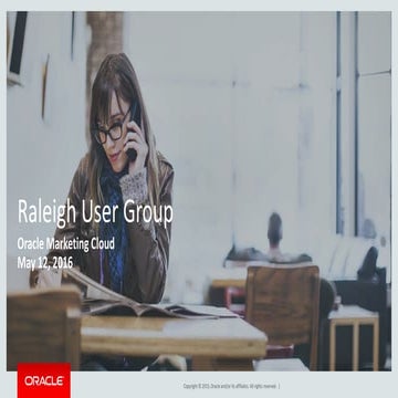 Raleigh Oracle Marketing Cloud User Group May 2016