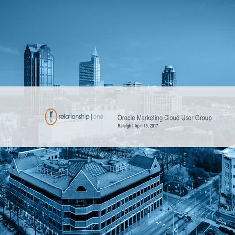 Raleigh Oracle Marketing Cloud User Group - April 2017