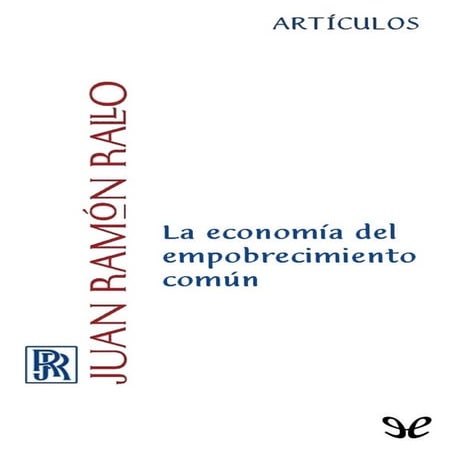 La Economía del Empobrecimiento Común - Juan Ramón Rallo | PDF