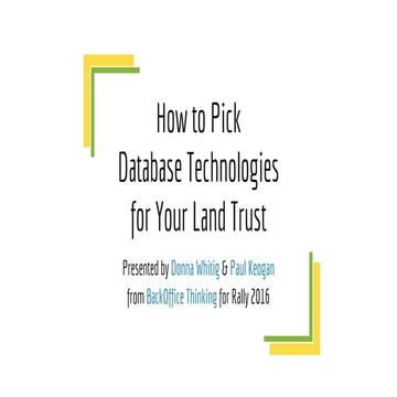 How to Pick Database Technologies for your Land Trust