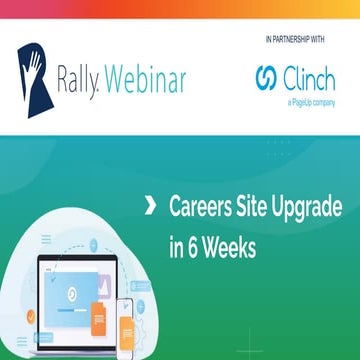 Rally Webinar: Careers Site Upgrade in 6 Weeks