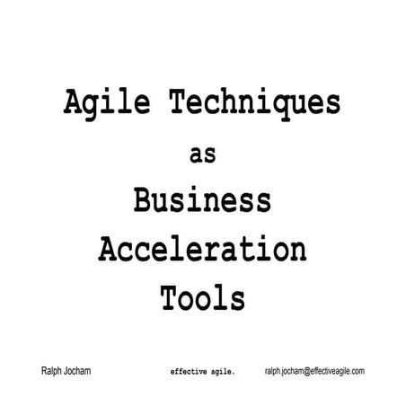 Agile Techniques as Business Acceleration Tools
