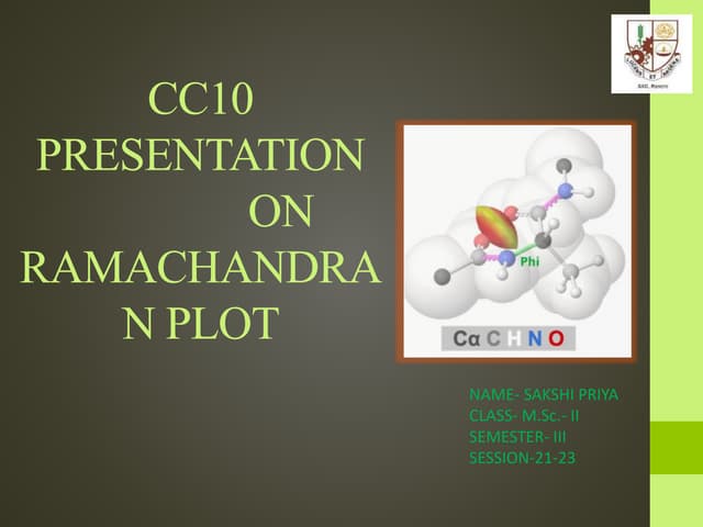 RAMACHANDRAN PLOT One is to show in principle which values of and angles are ...