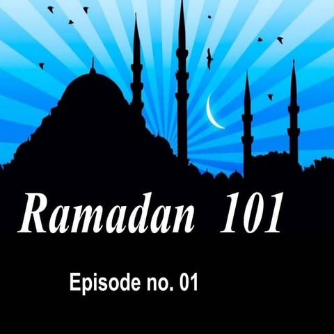Ramadan 101 episode no. 01