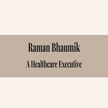 Raman Bhaumik - A Healthcare Executive | PDF