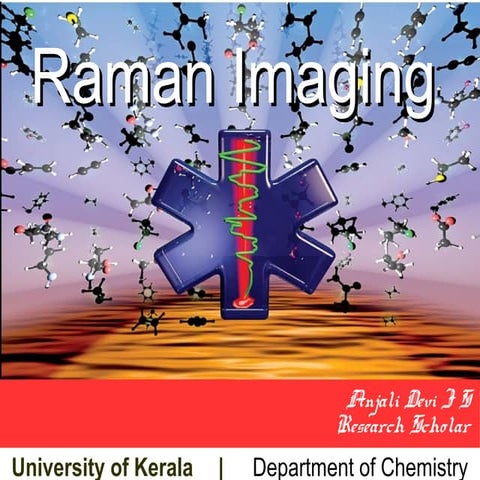 Raman imaging -Anjali Devi J S