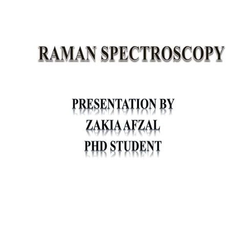 Raman spectroscpy presentation by zakia afzal