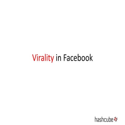 "Leveraging Virality aspects in Facebook Platform" --  Facebook Developer Gar...