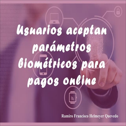 Usuarios Aceptan Parámetros Biométricos Para Pagos Online