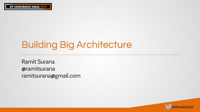 Building Big Architectures XP Conference 2016