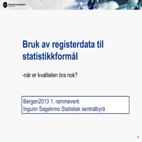 Rammeverk: Bruk av registerdata til statistikkformål