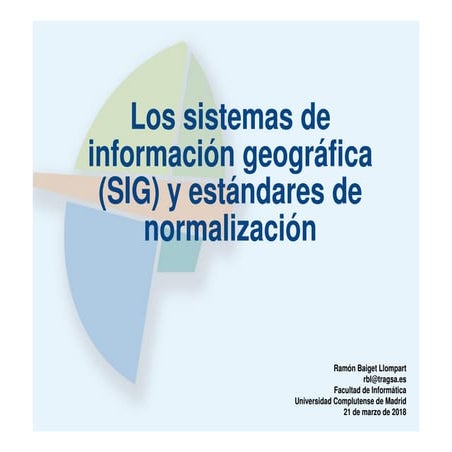 Los sistemas de información geográfica (SIG) y estándares de normalización
