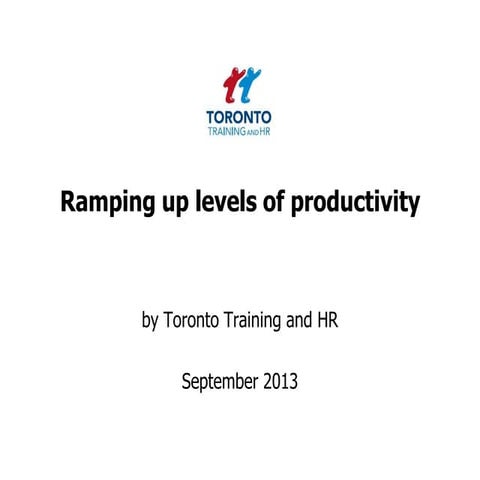 Ramping up levels of productivity September 2013