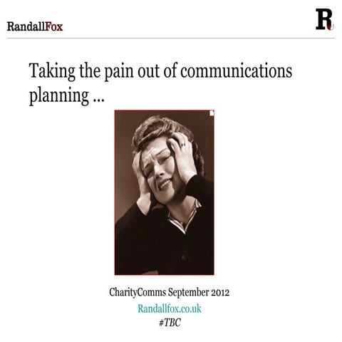 Taking the pain out of communications planning