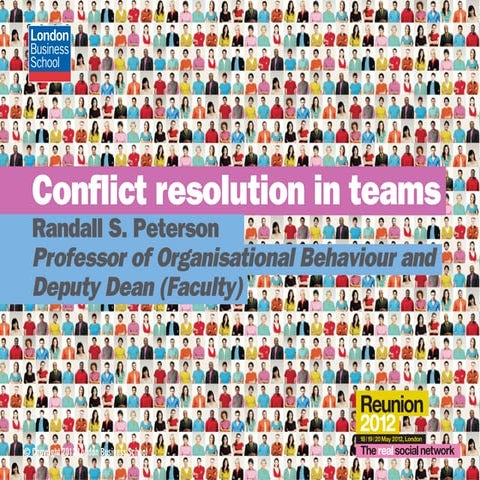 Conflict resolution in teams - LBS Professor Randall S. Peterson