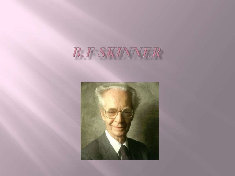 B.F Skinner