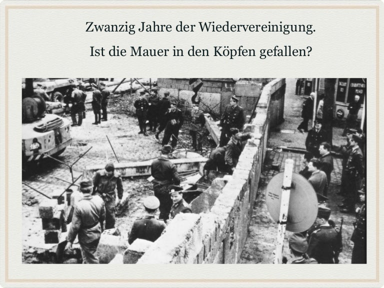 Ist die Berliner Mauer in den Koepfen der Menschen gefallen?