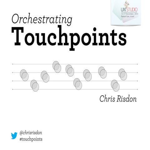 Orchestrating Touchpoints - Chris Risdon