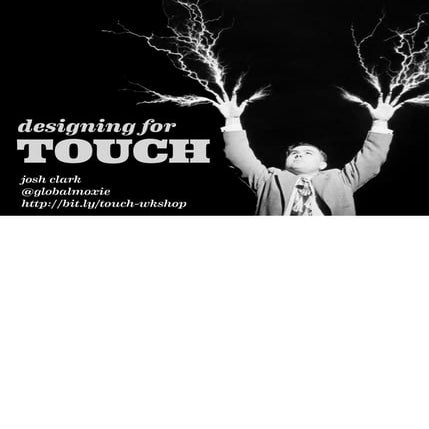 Designing for Touch... and Beyond - Josh Clark