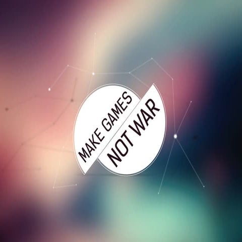 Make Games, Not War | PDF