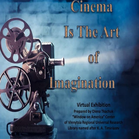 Cinema is the art of imagination