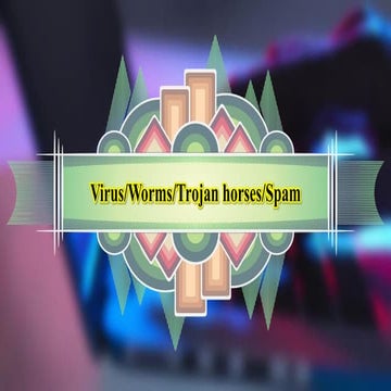 ไวรัสคอมพิวเตอร์ เวิร์ม ม้าโทรจัน สแปม