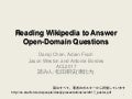 Reading Wikipedia to Answer Open-Domain Questions (ACL2017) and more...